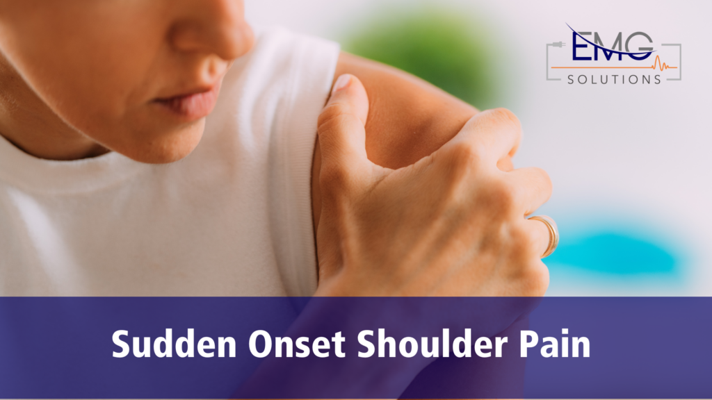 Woman gripping her shoulder in pain with the words: Sudden Onset Shoulder Pain written below