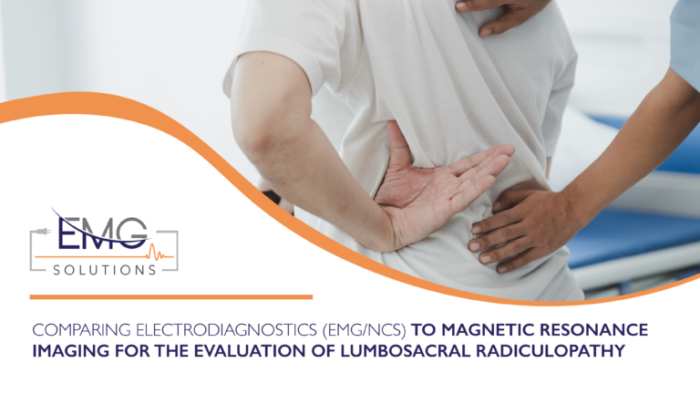 This promotional graphic from EMG Solutions focuses on a comparative clinical topic: "Comparing Electrodiagnostics (EMG/NCS) to Magnetic Resonance Imaging for the Evaluation of Lumbosacral Radiculopathy." The right side of the image shows a patient in a white t-shirt seen from behind, hunched slightly forward and clutching their lower back in discomfort. A clinician wearing blue scrubs has their hand placed supportively on the patient's lower back during an evaluation. The bottom-left corner features a white section with a curved orange border that contains the EMG Solutions logo and the bold, dark blue title of the graphic.