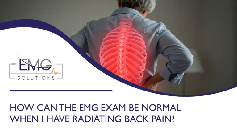 This promotional graphic from EMG Solutions features a person seen from the back, wearing a light blue shirt and holding their lower back in pain. A red, glowing anatomical overlay of the spine and rib cage is superimposed over their back to illustrate radiating discomfort. In the bottom left corner, a white section with a dark blue curved border contains the EMG Solutions logo. Below this curve, bold dark blue text reads, "HOW CAN THE EMG EXAM BE NORMAL WHEN I HAVE RADIATING BACK PAIN?"