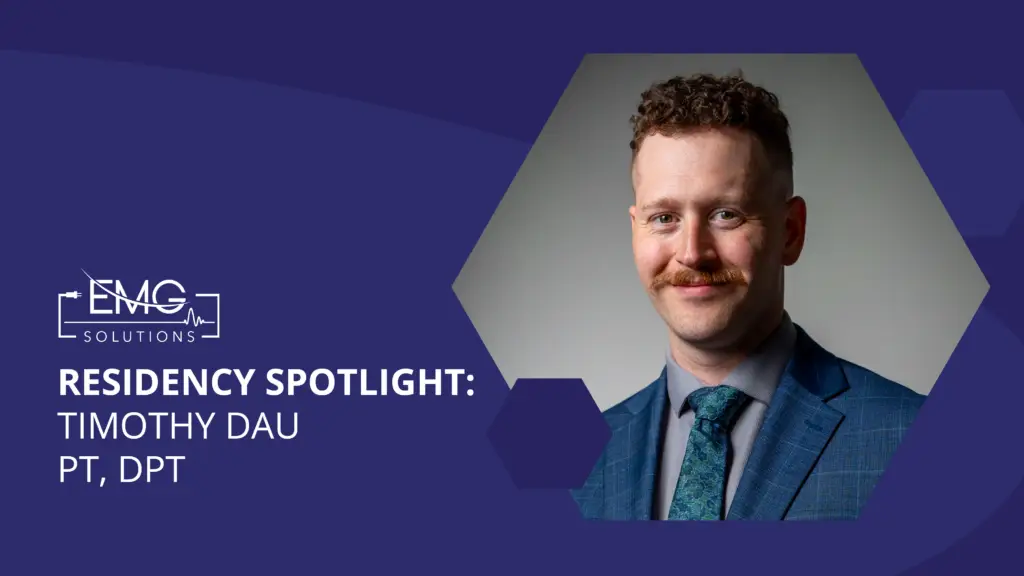A professional graphic titled Residency Spotlight: Timothy Dau, PT, DPT. It features the EMG Solutions logo and a headshot of a man in a blue suit within a hexagonal frame on a dark blue background.